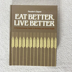 Vintage Reader’s Digest Eat Better  Live Better Guide To Nutrition & Good Health